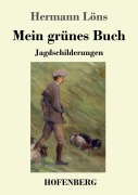 Cover-Bild zum Titel 'Mein grünes Buch' von 'Hermann Löns'