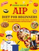 Cover-Bild zum Titel 'Aip Diet For Beginners' von 'Deborah Hoglund'