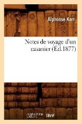 Cover-Bild zum Titel 'Notes de Voyage d'Un Casanier (Éd.1877)' von 'Alphonse Karr'