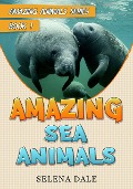Cover-Bild zum Titel 'Amazing Sea Animals (Amazing Animals Adventure Series, #1)' von 'Selena Dale'