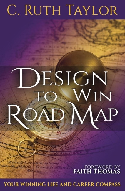 Design to Win Road Map - C. Ruth Taylor