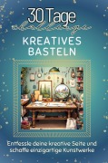 Cover-Bild zum Titel 'Kreatives Basteln' von 'Laura Schubert'