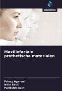 Cover-Bild zum Titel 'Maxillofaciale prothetische materialen' von 'Princy Agarwal, Nitin Sethi, Parikshit Gupt'