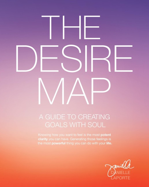The Desire Map - Danielle Laporte