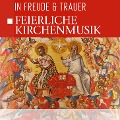 Feierliche Kirchenmusik-in Freude & Trauer - Various