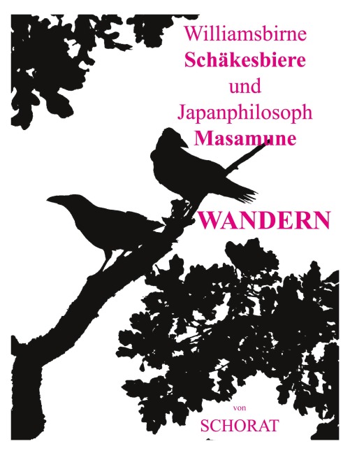 Williamsbirne Schäkesbiere und Japanphilosoph Masamune Wandern - Wolfgang Schorat