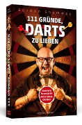 111 Gründe, Darts zu lieben - Gordon Shumway