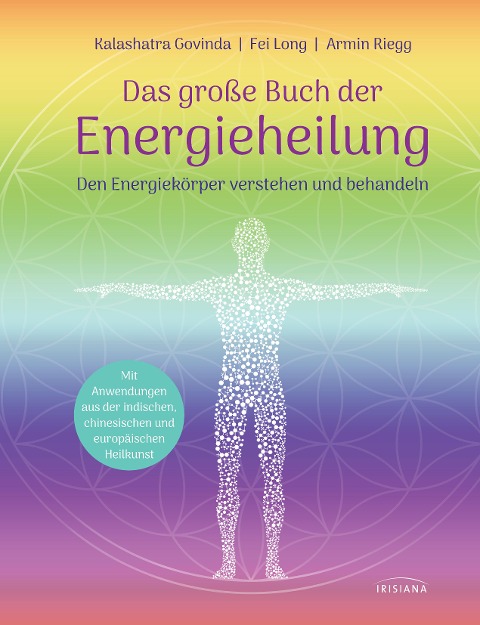 Das große Buch der Energieheilung - Kalashatra Govinda, Armin Riegg, Fei Long