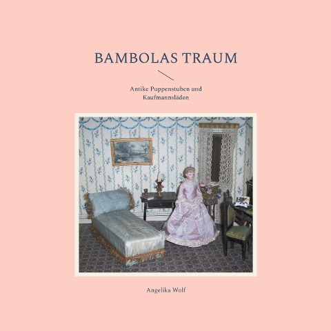 Bambolas Traum - Angelika Wolf