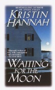 Cover-Bild zum Titel 'Waiting for the Moon' von 'Kristin Hannah'