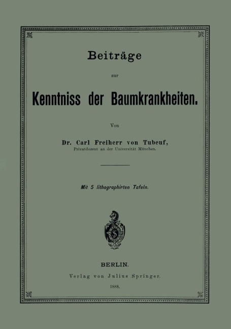 Beiträge zur Kenntniss der Baumkrankheiten - Carl Tubeuf