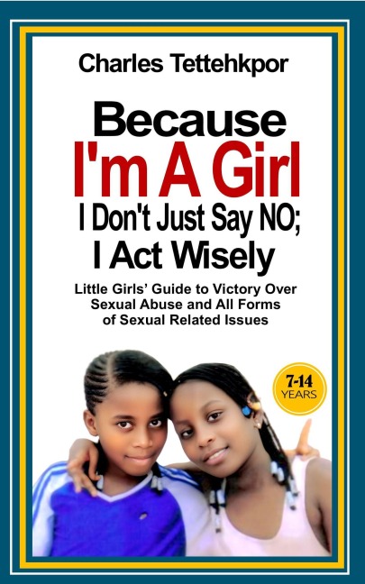 Because I'm a Girl, I Don't Just Say No - I Act Wisely - Charles Tettehkpor