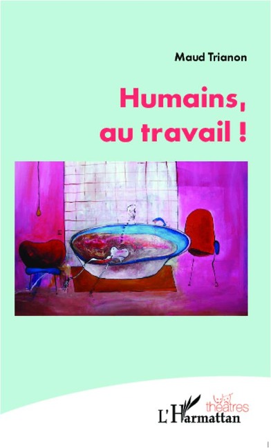 Humains, au travail ! - Maud Trianon