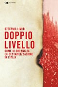 Cover-Bild zum Titel 'Doppio livello. Come si organizza la destabilizzazione in Italia' von 'Stefania Limiti'