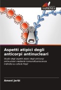 Cover-Bild zum Titel 'Aspetti atipici degli anticorpi antinucleari' von 'Ameni Jerbi'