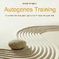 Autogenes Training: Grundstufe mit spezieller Entspannungsmusik - Robert Stargalla