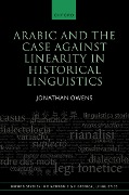 Cover-Bild zum Titel 'Arabic and the Case against Linearity in Historical Linguistics' von 'Jonathan Owens'