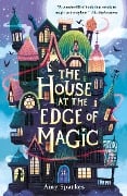 Cover-Bild zum Titel 'The House at the Edge of Magic' von 'Amy Sparkes'