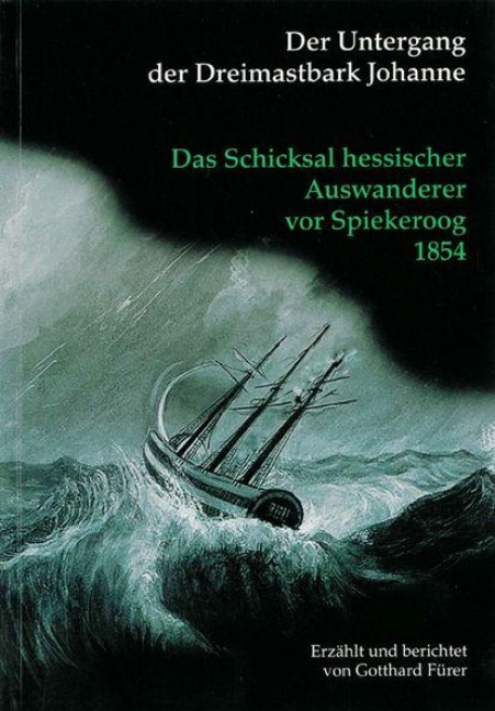 Der Untergang der Dreimastbark Johanne - Gotthard Fürer
