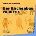 Cover-Bild zum Titel 'Der Kirchenbau zu Dittis' von 'Ludwig Bechstein'