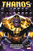 Cover-Bild zum Titel 'Thanos: Rückkehr des wahnsinnigen Titanen' von 'Christopher Cantwell, Luca Pizzari, Germán Peralta'