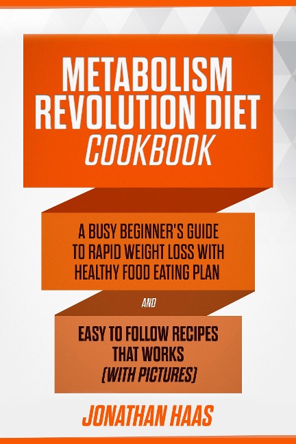 Metabolism Revolution Diet Cookbook - Jonathan Haas