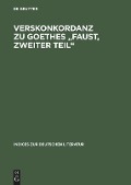 Verskonkordanz zu Goethes ¿Faust, Zweiter Teil¿ - 