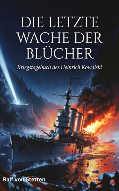 Die letzte Wache der Blücher - Ralf von Stetten