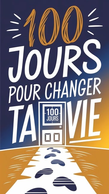 100 jours pour changer ta vie - Jack Adams