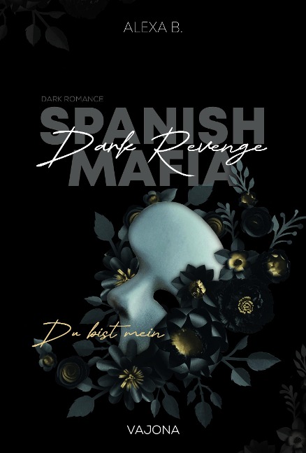 Dark Revenge (Spanish Mafia 1) - Alexa B.