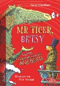Mr Tiger, Betsy und das geheimnisvolle Drachenei - Sally Gardner