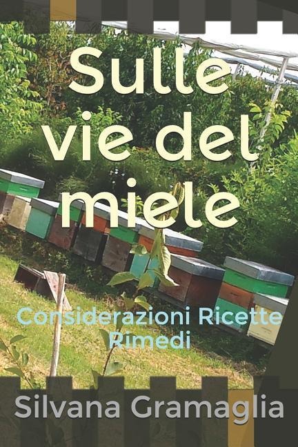 Sulle vie del miele - Silvana Gramaglia