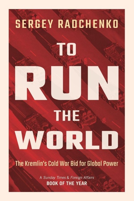 To Run the World - Sergey Radchenko
