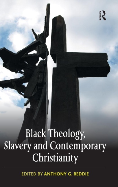 Black Theology, Slavery and Contemporary Christianity - 