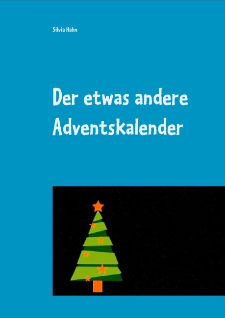 Der etwas andere Adventskalender - Silvia Hahn
