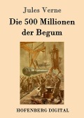 Cover-Bild zum Titel 'Die 500 Millionen der Begum' von 'Jules Verne'