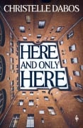 Cover-Bild zum Titel 'Here, and Only Here' von 'Christelle Dabos'