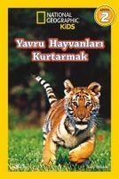 National Geographic Kids - Yavru Hayvanlari Kurtarmak - Amy Shields