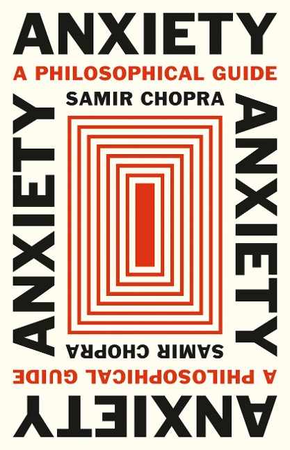 Anxiety - Samir Chopra