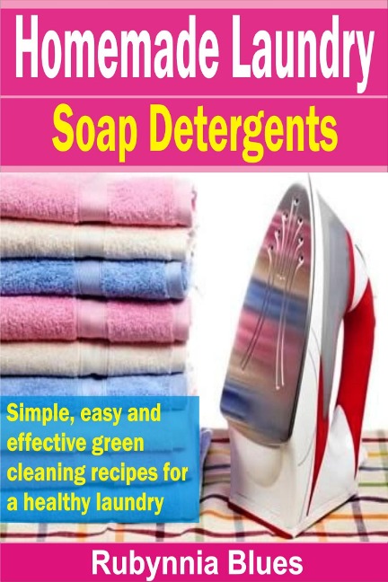 Homemade Laundry Soap Detergents - Rubynnia Blues