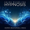 Sound Waves For Hypnosis - Hypnotic Sound Waves