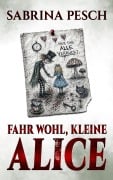 Cover-Bild zum Titel 'Fahr wohl, kleine Alice' von 'Sabrina Pesch'