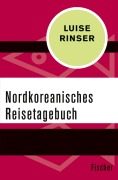 Cover-Bild zum Titel 'Nordkoreanisches Reisetagebuch' von 'Luise Rinser'