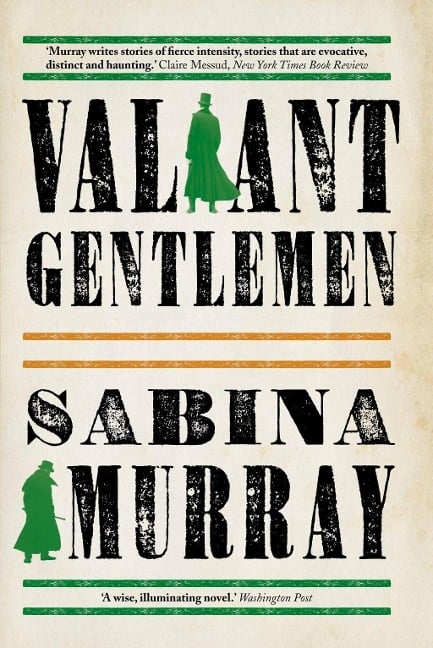 Valiant Gentlemen - Sabina Murray