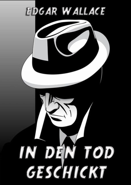 In den Tod geschickt - Edgar Wallace