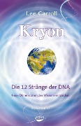 Kryon10: Die 12 Stränge der DNA - Lee Carroll