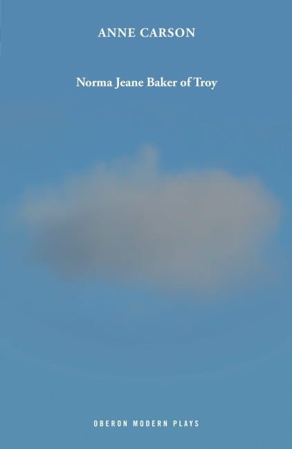 Norma Jeane Baker of Troy - Anne Carson