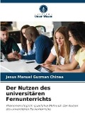 Cover-Bild zum Titel 'Der Nutzen des universitären Fernunterrichts' von 'Jesús Manuel Guzmán Chinea'