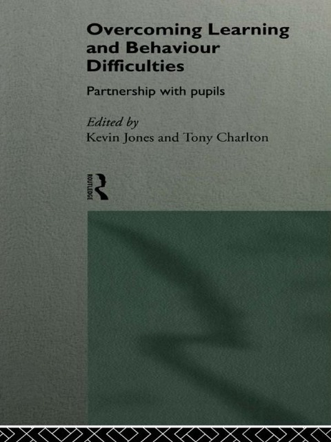Overcoming Learning and Behaviour Difficulties - Tony Charlton, Kevin Jones