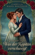 Cover-Bild zum Titel 'Was der Kapitän verschweigt' von 'Isabella Ward-Whiteley'